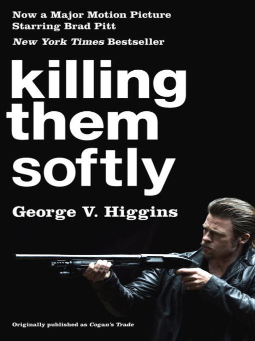 Title details for Killing Them Softly by George V Higgins - Available